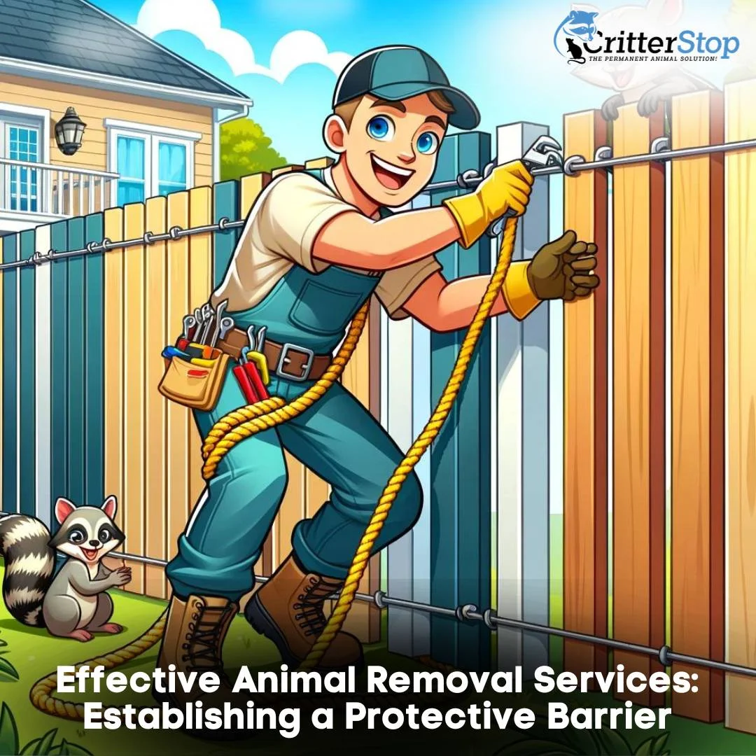 Effective Animal Removal Services: Establishing a Protective Barrier